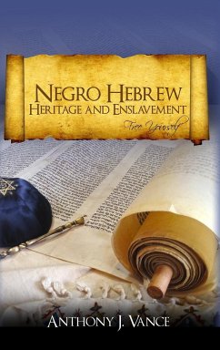 Negro Hebrew Heritage and Enslavement - Vance, Anthony J.