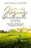 Loving Jesus, Transforming Lives