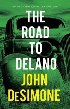 The Road to Delano - Desimone, John