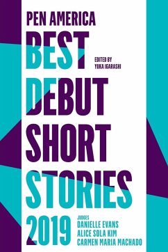 PEN America Best Debut Short Stories 2019 - Igarashi, Yuka; Machado, Carmen Maria; Evans, Danielle