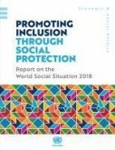 The Report on the World Social Situation 2018: Promoting Inclusion Through Social Protection
