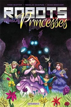 Robots vs. Princesses Volume 1 - Matthy, Todd
