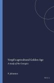 Vergil's Agricultural Golden Age: A Study of the Georgics