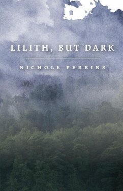 Lilith, But Dark - Perkins, Nichole