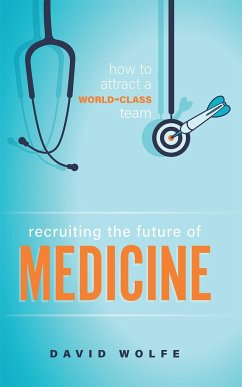 Recruiting the Future of Medicine - Wolfe, David