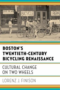 Boston's Twentieth-Century Bicycling Renaissance - Finison, Lorenz J