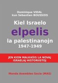 Kiel Israelo elpelis la palestinanojn 1947-1949: Jen kion malkaŝas la novaj israelaj historiistoj