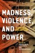 Madness, Violence, and Power - Bild 1