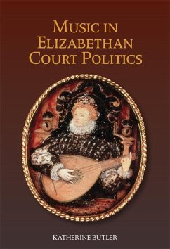 Music in Elizabethan Court Politics - Butler, Katherine, BSc MBBCh