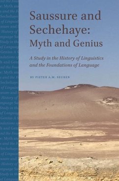 Saussure and Sechehaye: Myth and Genius - Seuren, Pieter