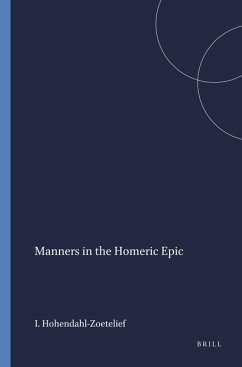 Manners in the Homeric Epic - Hohendahl-Zoetelief, I M