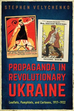 Propaganda in Revolutionary Ukraine - Velychenko, Stephen