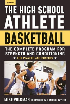 The High School Athlete: Basketball: The Complete Fitness Program for Development and Conditioning - Volkmar, Michael