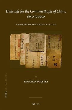 Daily Life for the Common People of China, 1850 to 1950: Understanding Chaoben Culture - Suleski, Ronald