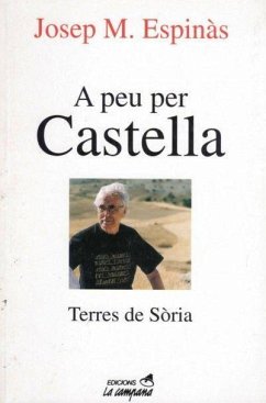 A peu per Castella : terres de Sòria - Espinàs, Josep M.