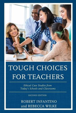 Tough Choices for Teachers - Infantino, Robert; Wilke, Rebecca