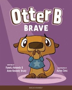 Otter B Brave - Kennedy, Pamela; Kennedy Brady, Anne