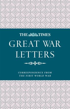 The Times Great War Letters: Correspondence from the First World War - Times Uk