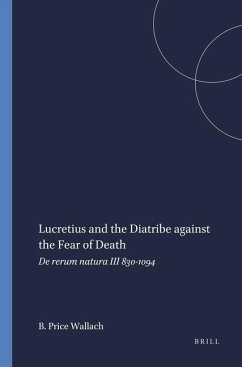 Lucretius and the Diatribe Against the Fear of Death - Price Wallach, Barbara