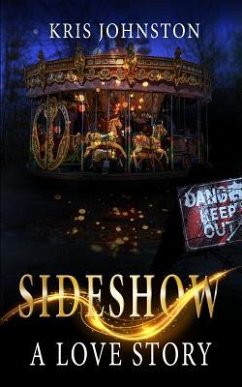 Sideshow: A Love Story - Johnston, Kris