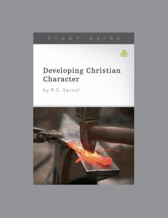 Developing Christian Character, Teaching Series Study Guide - Ligonier Ministries