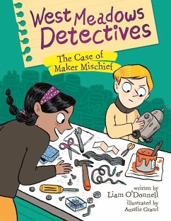 West Meadows Detectives: The Case of Maker Mischief - O'Donnell, Liam