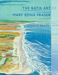 The Batik Art of Mary Edna Fraser - Dailey, Cecelia