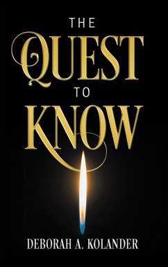 The Quest to Know - Kolander, Deborah A