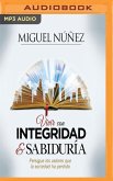 Vivir Con Integridad Y Sabiduría (Narración En Castellano): Persigue Los Valores Que La Sociedad Ha Perdido