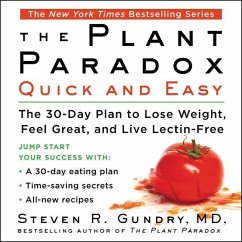 The Plant Paradox Quick and Easy: The 30-Day Plan to Lose Weight, Feel Great, and Live Lectin-Free - Md