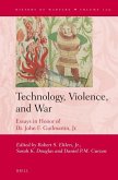 Technology, Violence, and War: Essays in Honor of Dr. John F. Guilmartin, Jr.