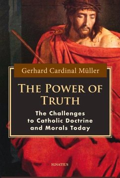 The Power of Truth: The Challenges to Catholic Doctrine and Morals Today - Müller, Gerhard
