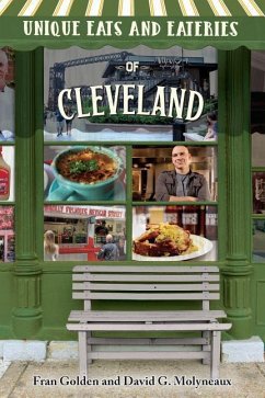 Unique Eats and Eateries of Cleveland - Golden, Fran; Molyneaux, David G