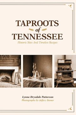 Taproots of Tennessee: Historic Sites and Timeless Recipes - Patterson, Lynne Drysdale
