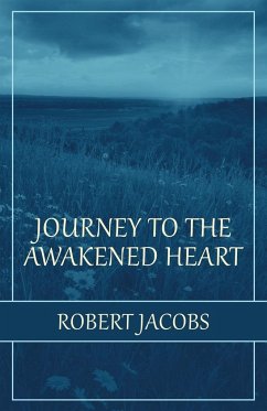 Journey to the Awakened Heart - Jacobs, Robert