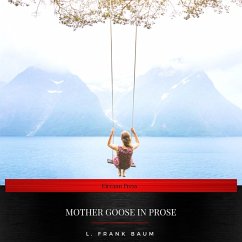 Mother Goose in Prose (MP3-Download) - Baum, L. Frank