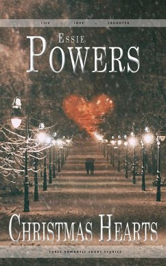 Christmas Hearts: Three Romantic Short Stories (eBook, ePUB) - Powers, Essie