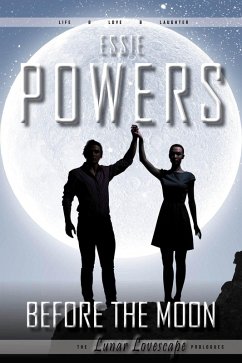 Cover Before The Moon: The Lunar Lovescape Prologues (eBook, ePUB)