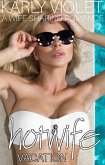 Hotwife Vacation - A Wife Sharing Romance (eBook, ePUB)