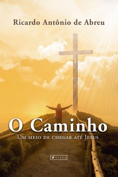 O Caminho (eBook, ePUB) - de Abreu, Ricardo Antônio