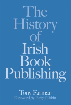 The History of Irish Book Publishing (eBook, ePUB) - Farmar, Tony; Kostick, Conor