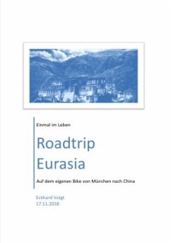 Mein Motorrad-Trip von München nach Lhasa im Sommer 2018 - Voigt, Eckhard