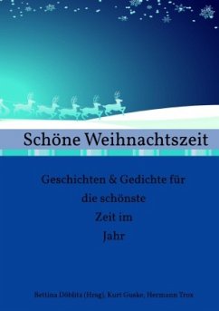 Schöne Weihnachtszeit Geschichten & Gedichte für die schönste Zeit im Jahr - Döblitz, Bettina