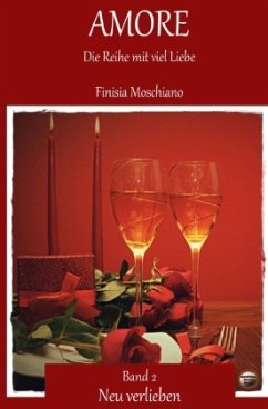 Amore: Die Reihe mit viel Liebe   Neu verlieben - Moschiano, Finisia