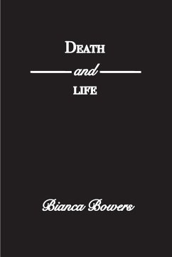 Death and Life - Bowers, Bianca