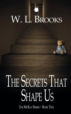The Secrets That Shape Us - Brooks, W. L.