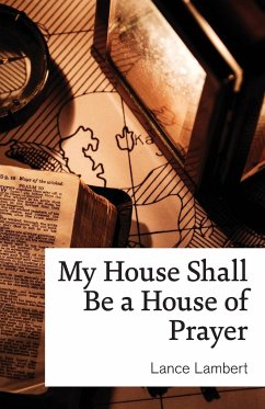 My House Shall Be a House of Prayer - Lambert, Lance