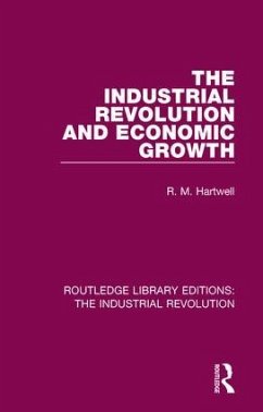 The Industrial Revolution and Economic Growth - Hartwell, R. M.