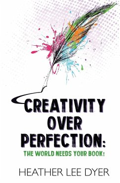 Creativity Over Perfection - Dyer, Heather Lee