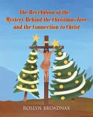 The Revelation of the Mystery Behind the Christmas Tree and the Connection to Christ